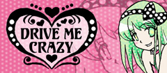 DRIVE ME CRAZY